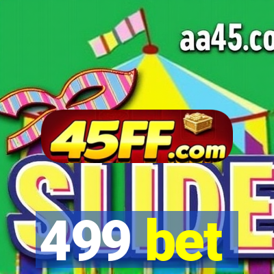 499 bet